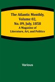 The Atlantic Monthly, Volume 02, No. 09, July, 1858 ; A Magazine of Literature, Art, and Politics
