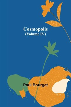 Cosmopolis (Volume IV) - Bourget, Paul