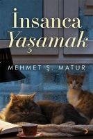 Insanca Yasamak - s. Matur, Mehmet