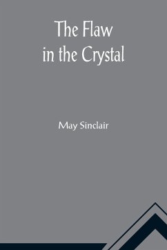 The Flaw in the Crystal - May Sinclair