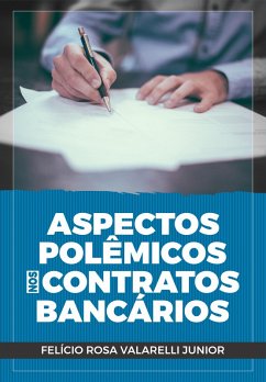 Aspectos polêmicos nos contratos bancários (eBook, ePUB) - Junior, Felício Rosa Valarelli