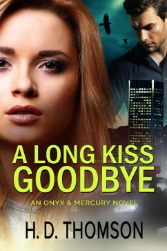 A Long Kiss Goodbye (Onyx & Mercury, #2) (eBook, ePUB) - Thomson, H. D.