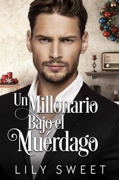 Un millonario bajo el muérdago (Los hermanos Morgan, #0) (eBook, ePUB) Un millonario bajo el muérdago (Los hermanos Morgan, #0) (eBook, ePUB)