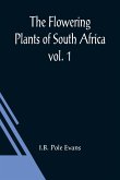 The Flowering Plants of South Africa; vol. 1
