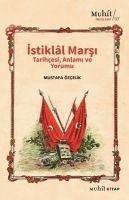 Istiklal Marsi Tarihcesi Anlami ve Yorumu - Özcelik, Mustafa