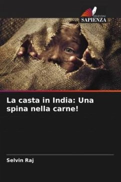 La casta in India: Una spina nella carne! - Raj, Selvin