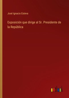 Exposición que dirige al Sr. Presidente de la República