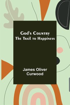 God's Country - Oliver Curwood, James