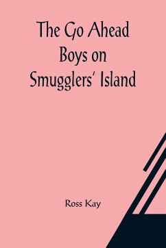 The Go Ahead Boys on Smugglers' Island - Kay, Ross