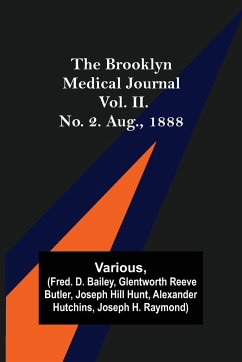 The Brooklyn Medical Journal. Vol. II. No. 2. Aug., 1888 - Various