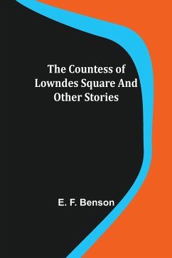 The Countess of Lowndes Square and Other Stories - F. Benson, E.