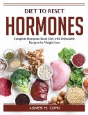 Diet to Reset Hormones: Complete Hormone Reset Diet with Delectable Recipes for Weight Loss