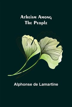 Atheism Among the People - De Lamartine, Alphonse
