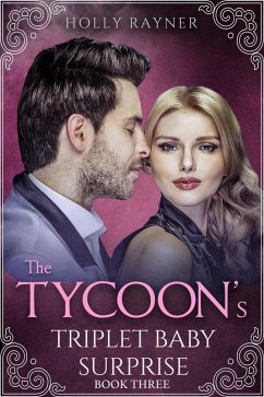The Tycoon's Triplet Baby Surprise (Book Three) (eBook, ePUB) - Rayner, Holly