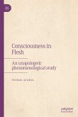 Consciousness in Flesh (eBook, PDF)