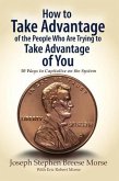 How to Take Advantage of the People Who Are Trying to Take Advantage of You (eBook, ePUB)
