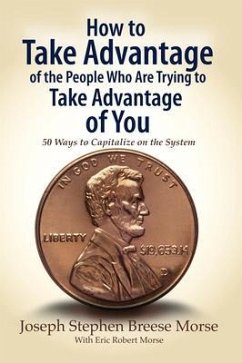 How to Take Advantage of the People Who Are Trying to Take Advantage of You (eBook, ePUB) - Morse, Jsb