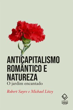 Anticapitalismo romântico e natureza (eBook, ePUB) - Sayre, Robert; Löwy, Michael