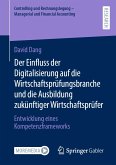 Der Einfluss der Digitalisierung auf die Wirtschaftsprüfungsbranche und die Ausbildung zukünftiger Wirtschaftsprüfer (eBook, PDF)