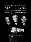 Famous Magicians in History: A History of Modern Magic (eBook, ePUB)