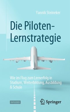 Die Piloten-Lernstrategie (eBook, PDF) - Steineker, Yannik