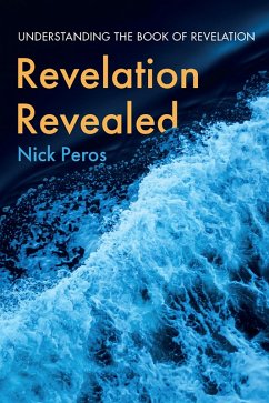 Revelation Revealed (eBook, ePUB) - Peros, Nick