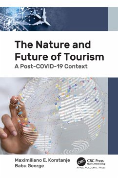 The Nature and Future of Tourism (eBook, ePUB) - Korstanje, Maximiliano E.; George, Babu