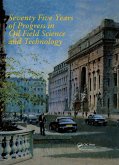 Seventy Five Years of Progress in Oil Field Science and Technology (eBook, PDF)