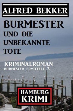Cover Burmester und die unbekannte Tote: Hamburg Krimi: Burmester ermittelt 3 (eBook, ePUB)