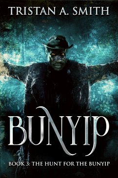 The Hunt For The Bunyip (eBook, ePUB) - Smith, Tristan A.