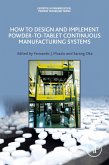 How to Design and Implement Powder-to-Tablet Continuous Manufacturing Systems (eBook, ePUB)