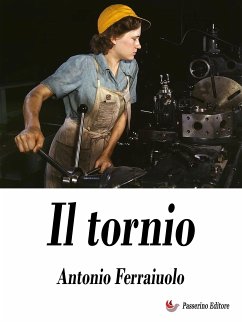 Il tornio (eBook, ePUB) - Ferraiuolo, Antonio