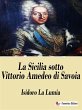 La Sicilia sotto Vittorio Amedeo di... - Bild 1
