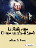 La Sicilia sotto Vittorio Amedeo di Savoia (eBook, ePUB)