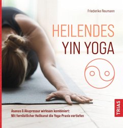 Heilendes Yin Yoga (eBook, ePUB) - Reumann, Friederike
