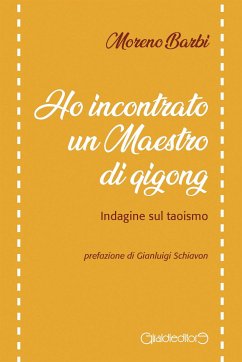 Ho incontrato un Maestro di qigong (eBook, ePUB) - Barbi, Moreno