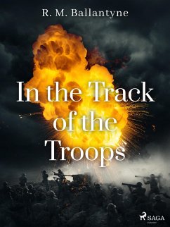 In the Track of the Troops (eBook, ePUB) - Ballantyne, R. M.