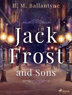 Jack Frost and Sons (eBook, ePUB) - Ballantyne, R. M.