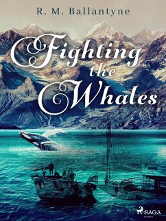 Fighting the Whales (eBook, ePUB) - Ballantyne, R. M.