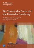 Die Theorie der Praxis und die Praxis der Forschung (eBook, PDF)