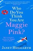 Who Do You Think You Are Maggie Pink? (eBook, ePUB)