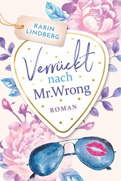 Verrückt nach Mr. Wrong (eBook, ePUB) - Lindberg, Karin