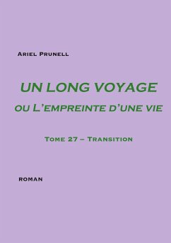 UN LONG VOYAGE ou L'empreinte d'une vie - tome 27 (eBook, ePUB)