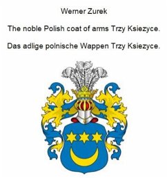 Cover The noble Polish coat of arms Trzy Ksiezyce. Das adlige polnische Wappen Trzy Ksiezyce. (eBook, ePUB)