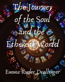The Journey of the Soul and the Ethereal World (eBook, ePUB) The Journey of the Soul and the Ethereal World (eBook, ePUB)