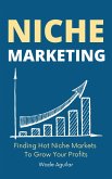 Niche Marketing - Finding Hot Niche Markets To Grow Your Profits (eBook, ePUB)