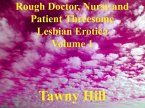 Rough Doctor, Nurse and Patient Threesome Lesbian Erotica Volume 1 (eBook, ePUB)