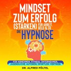 Mindset zum Erfolg (stärken): Für Arbeit, Geld & Co - die Hypnose (MP3-Download)
