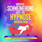 Innerer Schweinehund ade! Die Hypnose / Meditation (MP3-Download)