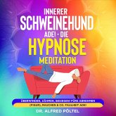 Innerer Schweinehund ade! Die Hypnose / Meditation (MP3-Download)